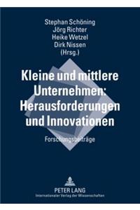 Kleine Und Mittlere Unternehmen: Herausforderungen Und Innovationen