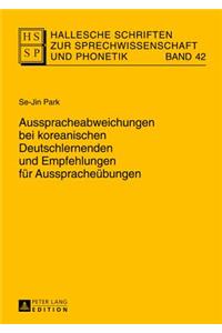 Ausspracheabweichungen Bei Koreanischen Deutschlernenden Und Empfehlungen Fuer Ausspracheuebungen