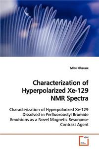 Characterization of Hyperpolarized Xe-129 NMR Spectra