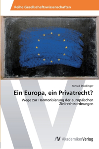 Europa, ein Privatrecht?