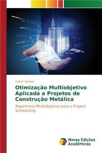 Otimização Multiobjetivo Aplicada a Projetos de Construção Metálica