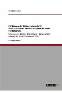 Förderung der Kooperation durch Werkstattarbeit in einer Hauptstufe einer Förderschule