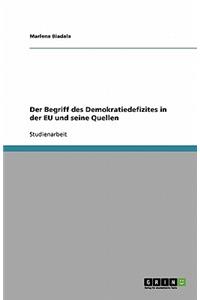 Der Begriff des Demokratiedefizites in der EU und seine Quellen