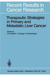 Therapeutic Strategies in Primary and Metastatic Liver Cancer