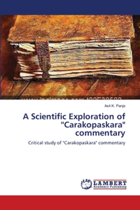 Scientific Exploration of ''Carakopaskara