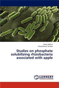 Studies on Phosphate Solubilizing Rhizobacteria Associated with Apple