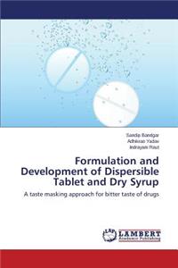 Formulation and Development of Dispersible Tablet and Dry Syrup