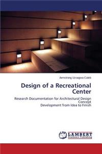 Design of a Recreational Center