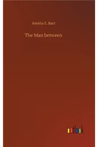 The Man between
