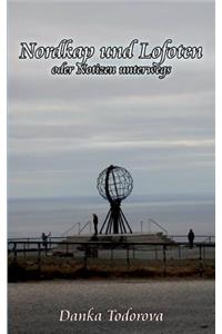 Nordkap und Lofoten oder Notizen unterwegs