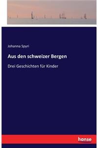 Aus den schweizer Bergen