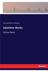 Sämtliche Werke: Dritter Band