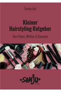 Kleiner Hairstyling Ratgeber