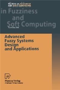 Advanced Fuzzy Systems Design and Applications