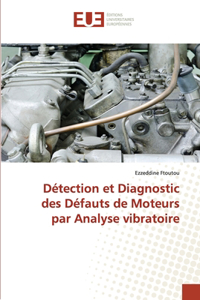 Détection et diagnostic des défauts de moteurs par analyse vibratoire