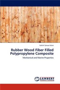 Rubber Wood Fiber Filled Polypropylene Composite