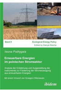 Erneuerbare Energien im polnischen Stromsektor. Analyse der Entstehung und Ausgestaltung der Instrumente zur Förderung der Stromerzeugung aus erneuerbaren Energien