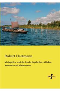 Madagaskar und die Inseln Seychellen, Aldabra, Komoren und Maskarenen