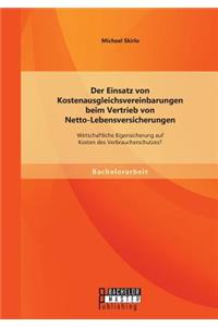 Einsatz von Kostenausgleichsvereinbarungen beim Vertrieb von Netto-Lebensversicherungen