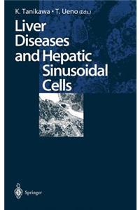 Liver Diseases and Hepatic Sinusoidal Cells
