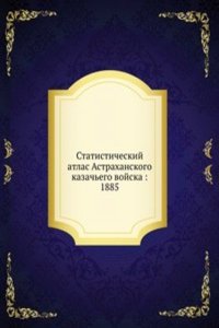 Statisticheskij atlas: Astrahanskogo kazachego vojska 1885