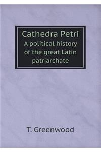Cathedra Petri a Political History of the Great Latin Patriarchate