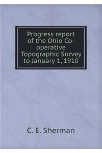 Progress report of the Ohio Co-operative Topographic Survey to January 1, 1910