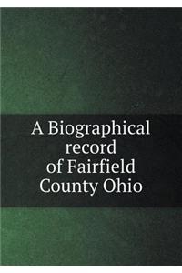 A Biographical Record of Fairfield County Ohio