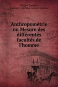 Anthropometrie ou Mesure des differentes facultes de l'homme