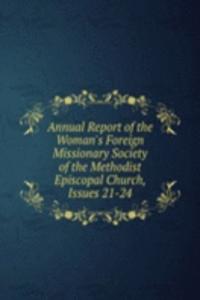 Annual Report of the Woman's Foreign Missionary Society of the Methodist Episcopal Church, Issues 21-24