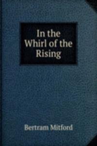 In the Whirl of the Rising