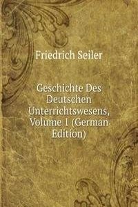 Geschichte Des Deutschen Unterrichtswesens, Volume 1 (German Edition)