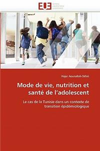 Mode de Vie, Nutrition Et Santé de l''adolescent