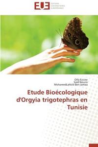 Etude Bioécologique d'Orgyia Trigotephras En Tunisie