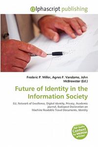 Future of Identity in the Information Society