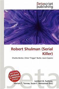 Robert Shulman (Serial Killer)