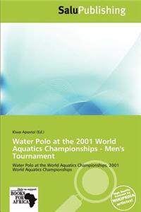 Water Polo at the 2001 World Aquatics Championships - Men's Tournament