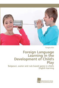 Foreign Language Learning in the Development of Child's Play