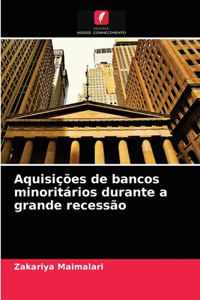 Aquisições de bancos minoritários durante a grande recessão