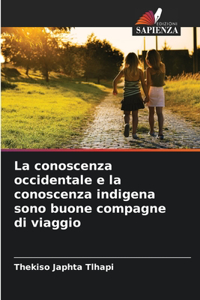 La conoscenza occidentale e la conoscenza indigena sono buone compagne di viaggio