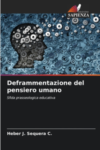 Deframmentazione del pensiero umano