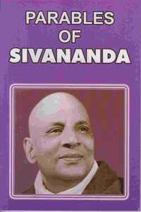 Parables of Swami Sivananda