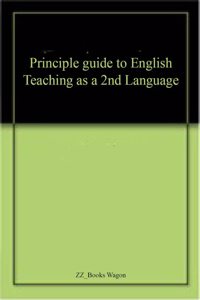 Principle guide to English Teaching as a 2nd Language