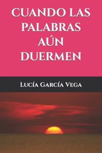 Cuando las palabras aún duermen
