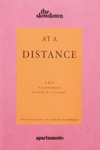 At a Distance: 100 Visionaries at Home in a Pandemic