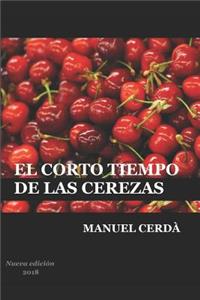 El Corto Tiempo de Las Cerezas