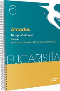 Amados (Eucaristia no 6/2023): Tiempo ordinario. Ciclo A / 10 de septiembre al 26 de noviembre