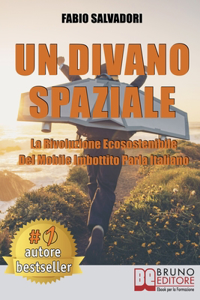 Divano Spaziale: La Rivoluzione Ecosostenibile Del Mobile Imbottito Parla Italiano