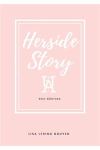 Herside Story, UÅ 903-Nånting