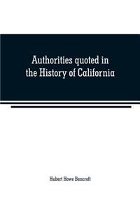 Authorities quoted in the History of California